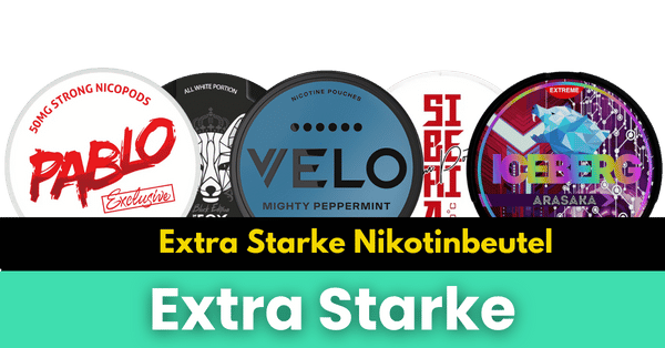 Extra Starke Nikotinbeutel