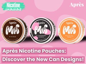 Après Nicotine Pouches: Discover the Stunning New Can Designs!